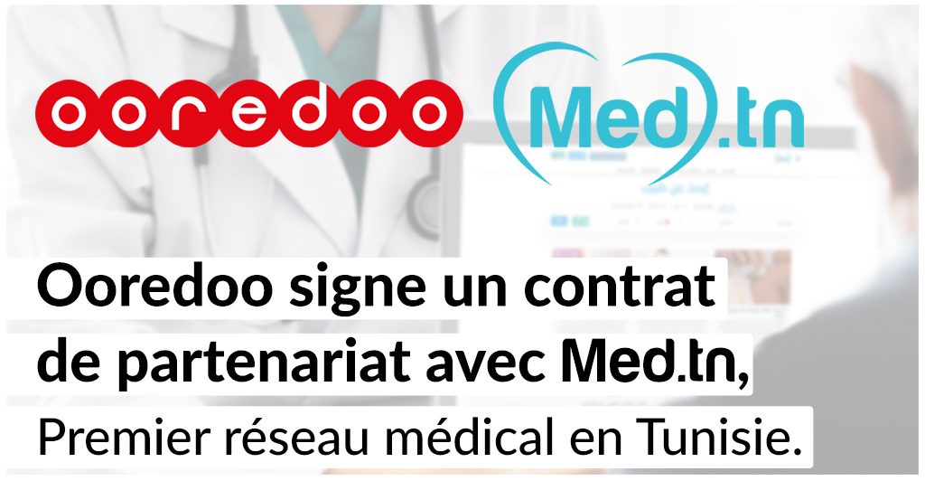 Ooredoo Signe un contrat de partenariat avec Med.tn, Premier réseau médical en Tunisie